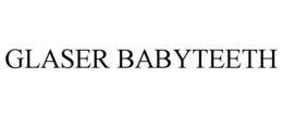 GLASER BABYTEETH trademark