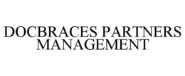 DOCBRACES PARTNERS MANAGEMENT trademark