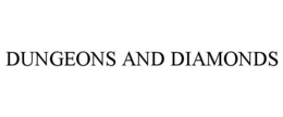 DUNGEONS AND DIAMONDS trademark