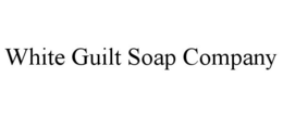 WHITE GUILT SOAP COMPANY trademark
