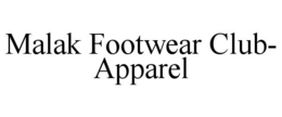 MALAK FOOTWEAR CLUB- APPAREL trademark