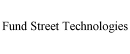 FUND STREET TECHNOLOGIES trademark