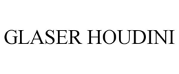 GLASER HOUDINI trademark