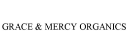 GRACE & MERCY ORGANICS trademark