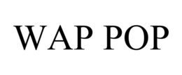 WAP POP trademark
