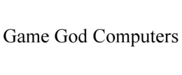 GAME GOD COMPUTERS trademark