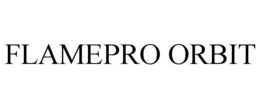 FLAMEPRO ORBIT trademark