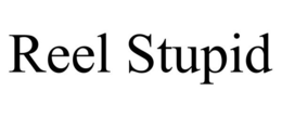 REEL STUPID trademark