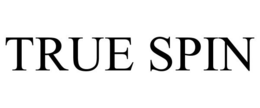 TRUE SPIN trademark