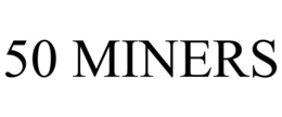50 MINERS trademark
