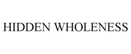 HIDDEN WHOLENESS trademark