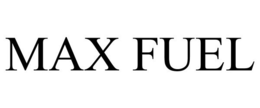 MAX FUEL trademark