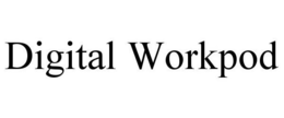 DIGITAL WORKPOD trademark