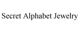 SECRET ALPHABET JEWELRY trademark