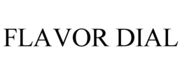 FLAVOR DIAL trademark