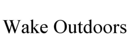 WAKE OUTDOORS trademark