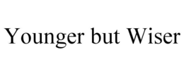 YOUNGER BUT WISER trademark