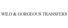 WILD & GORGEOUS TRANSFERS trademark