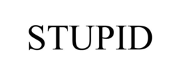 STUPID trademark