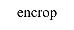 ENCROP trademark