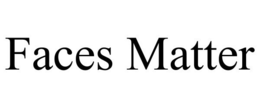 FACES MATTER trademark