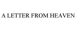 A LETTER FROM HEAVEN trademark