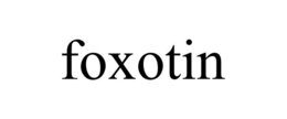 FOXOTIN trademark