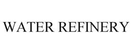 WATER REFINERY trademark