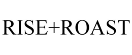 RISE+ROAST trademark