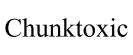 CHUNKTOXIC trademark