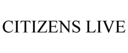CITIZENS LIVE trademark