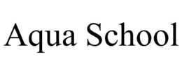AQUA SCHOOL trademark