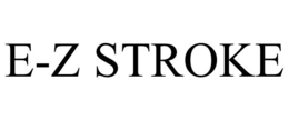 E-Z STROKE trademark