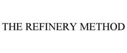 THE REFINERY METHOD trademark
