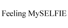 FEELING MYSELFIE trademark