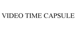 VIDEO TIME CAPSULE trademark