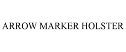 ARROW MARKER HOLSTER trademark