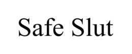 SAFE SLUT trademark