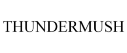 THUNDERMUSH trademark
