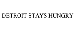 DETROIT STAYS HUNGRY trademark