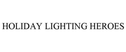 HOLIDAY LIGHTING HEROES trademark