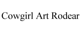 COWGIRL ART RODEAR trademark