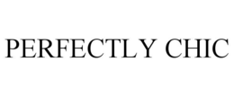 PERFECTLY CHIC trademark