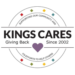 KINGS CARES GIVING BACK SINCE 2002 SUPPORTING OUR COMMUNITY AND ITS EFFORTS TO HELP OTHERS trademark