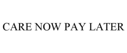 CARE NOW PAY LATER trademark