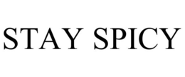 STAY SPICY trademark