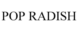 POP RADISH trademark