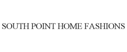 SOUTH POINT HOME FASHIONS trademark