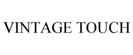 VINTAGE TOUCH trademark