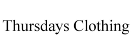 THURSDAYS CLOTHING trademark